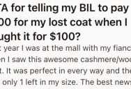 His Brother-In-Law Lost A Coat He Paid $100 For, But He’s Demanding $700 From Him