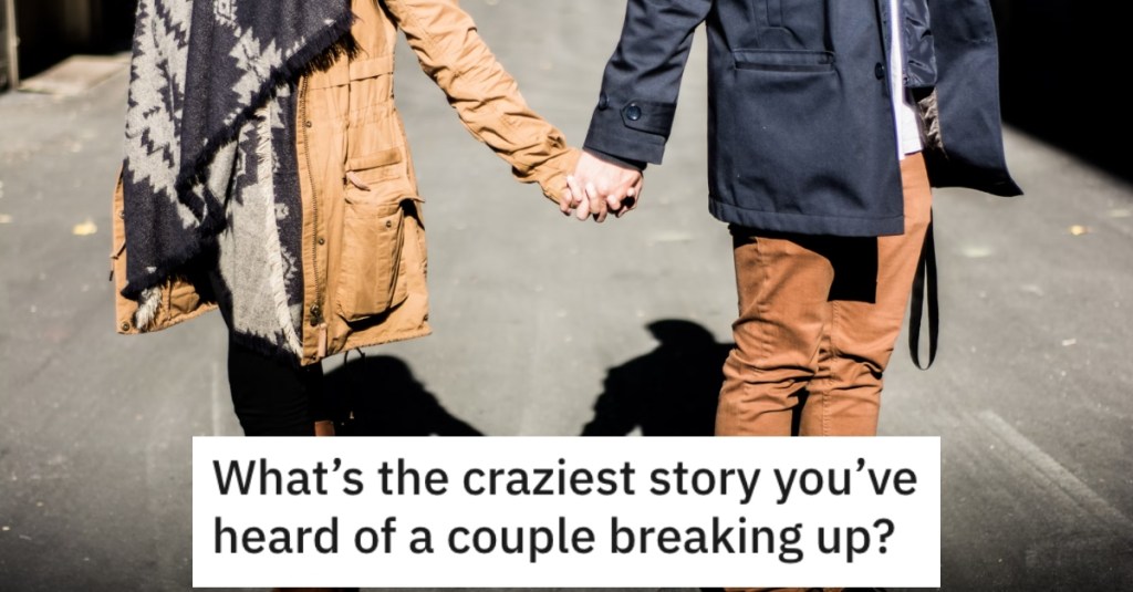 'She took every cent he made and kept it for herself.' - People Share the Craziest Breakup Stories They’ve Ever Heard