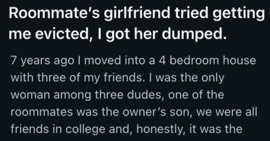 Roommate’s Girlfriend Got Jealous And Tried To Turn Everyone Against Her, So She Showed Everyone Her True Colors And She Ended Up Getting Dumped