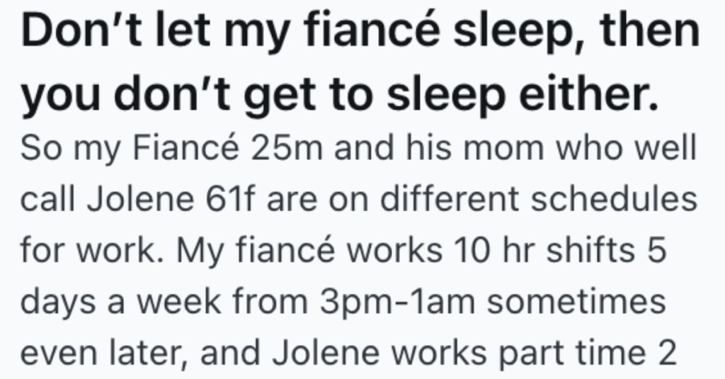His Mother Wasn’t Respectful Of His Sleep Schedule Because He Works Nights, So He Decided To Turn It Around On Her