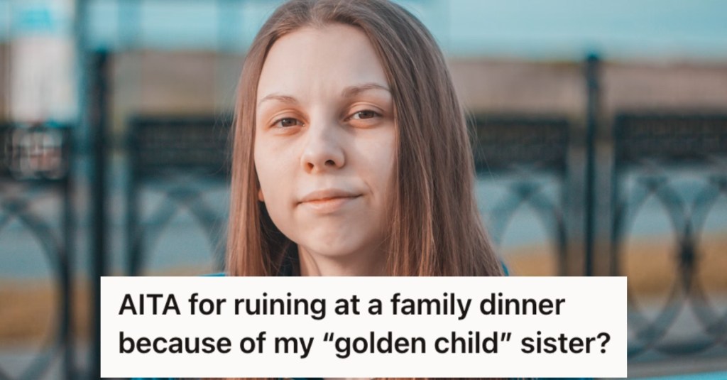 Her Parents Wouldn’t Stop Praising Her Sister For Her Accomplishment, So She Lost Her Cool And Ruined A Family Dinner