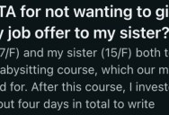 Her Mom Wants Her To Give Her Babysitting Job To Her Sister, But She Won’t Do It Because She Wants The Extra Money