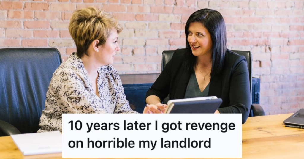 A Landlord From Their Past Screwed Them Over, So They Returned The Favor 10 Years Later When A Lawyer Revealed His Shady Business Practices