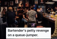 A Woman Cut The Line At A Bar, So The Bartender Made A Fool Of Her In Front Of Everyone