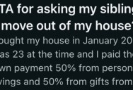 Woman Let Her Siblings Move Into Her House For A While, But Now She Wants Them Gone To Make Room For Her Boyfriend