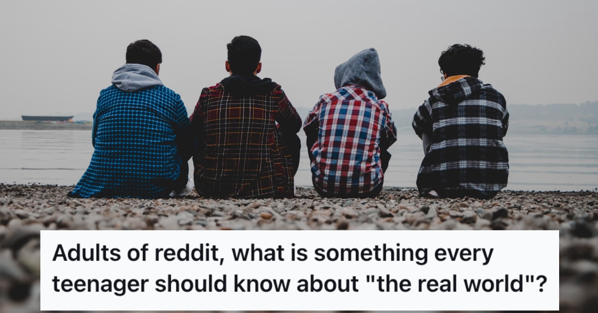 redditteens Adults Talk About What They Think All Teenagers Should Know About The Real World