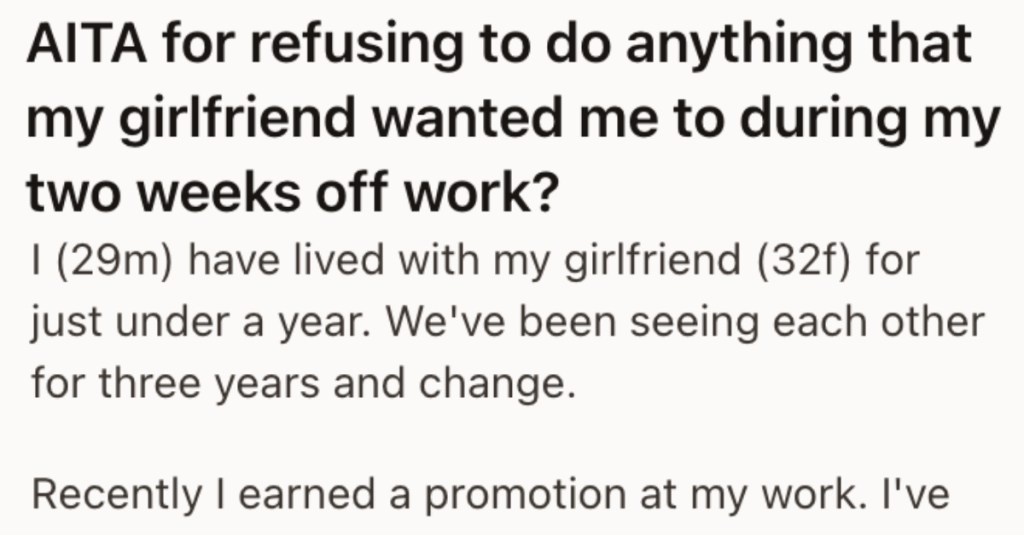 His Girlfriend Tried To Fill Up His Vacation Days With A Bunch Of Couple Activities, But He Thinks She's Being Selfish By Planning Things She Wants To Do