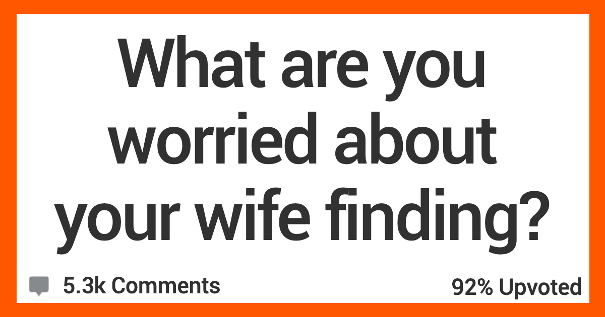 People Admit What They're Afraid Their Wives Would Find If They Snooped Through Their Things