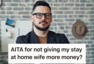 His Wife Quit Her Job And Has Been Spending “His” Money, So He Decided He’s Had Enough
