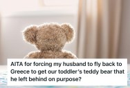 Dad Leaves Son’s Favorite Teddy Bear Behind On Purpose, So Mom Makes Him Fly Back To Get It