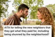 They Moved Into A New Neighborhood, But Were Shunned By The Residents. When They Asked Why They Were Told It Was Because Their House Was Too Big.
