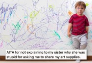 Her Sister Demanded She Share Oil Paints With Her Nieces And Nephews. Now She’s Demanding She Help Pay To Get The Oil Paint Out Of The Carpet.