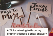 She Refuses To Throw Her Sister-In-Law’s Bridal Shower, And Now The Bride Wants To Un-invite Her From The Wedding