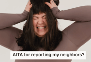 Her Upstairs Neighbors Were So Loud That She Ended Up Reporting Them, But When She Found Out Their Under Intense Financial Strain She Feels Bad