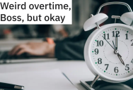 Boss Tries To Avoid Paying Their Employee Overtime, But Accidentally Strikes A Deal That Lets Them Leave Work Ridiculously Early