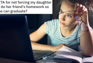 Another Mom Wants Her Daughter To Complete A Friend’s Assignments Before Graduation. She Says Absolutely Not.