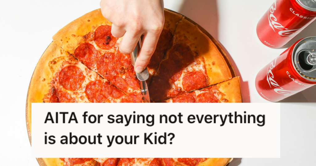 A Kid At Her Son's Pizza Party Was A Picky Eater, So She Snapped At His Mom For Expecting A Cheese Pizza Be Ordered Special For Him