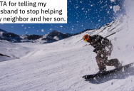 Her Husband Was Asked To Teach The Neighbor’s Son To Snowboard, But Now Hubby Is Spending More Time With The Neighbor’s Family Then His Own