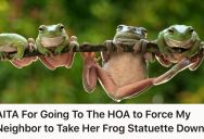 Her Daughter Is Scared Of A Neighbor’s Frog Statue, So She Got The HOA Involved To Get It Removed