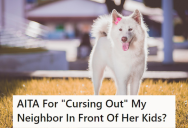 Terrible Neighbors Steal Her Dog Because They Claim They Thought It Was A Stray, So She Lashes Out At Them In Front Of Their Children