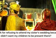 Her Kids Were Banned From Her Sister’s Wedding, So She’s Refusing To Go and The Family Is Outraged