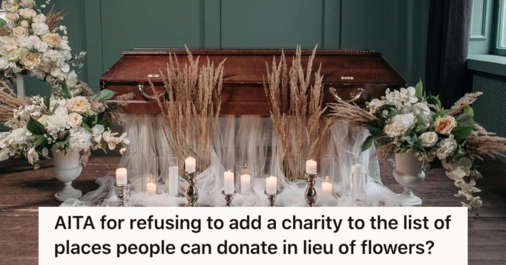Her Sister Passed Suddenly, But Now She's Upset Her Friend Wants To Donate To A Different Kind Of Charity For The Burial
