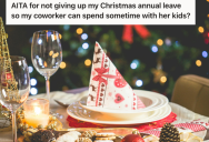 Coworker Asked To Switch Vacation So They Could Spend Christmas With Their Kids, But She Doesn’t Want To Give Up Her Free Time Just Because She Doesn’t Have Kids