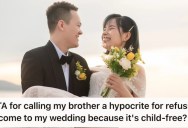 Her Brother Refused To Attend Her Child-Free Wedding, So She Called Him a Hypocrite Because His Own Wedding Was Child-Free