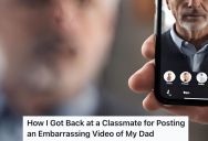 Her Classmate Posted An Embarrassing Video Of Her Dad, So She Got Back At Him By Making Sure He Failed A Big Test