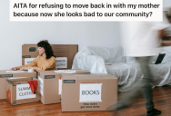 Her Mom Wanted To Charge Her Rent, So She Moved Out. Now Her Mom Wants Her To Move Back Because People Are Judging Them.