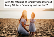 Her Sister-In-Law Wants To Spend Mother’s Day With Her Daughter Instead Of Her Own Kids. She Said No, But Everyone Thinks She Should Lend Her Daughter Out.