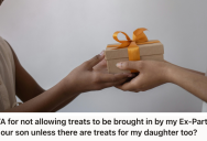 Her Ex Always Brings Treats For Their Son, So She Asked Him To Bring Some For Her Daughter. He Said No And Thinks She’s Being Dramatic.