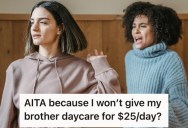 Her Brother Wants His Son To Stay At Her Daycare For A Discount, But She’s Does The Math And Says No Way