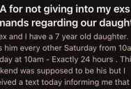 Her Ex Wants Their Daughter To Skip A Friend’s Party So She Can Visit Him, But She Won’t Give In To His Demands