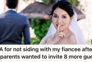 She Wants To Invite More Guests To Their Wedding To Please Her Parents, But Her Fiancé Thinks He’s Already Compromised Enough