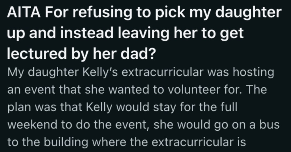 She Wouldn’t Pick Up Her Daughter From An Event Hours Away, So Her Dad Ended Up Getting Her And Gave The Teen A Piece Of His Mind