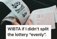 His Friends Said They Should Split A Lottery Jackpot Evenly If They Won, But Since He Bought More Tickets He Had A Different Idea