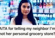 Her Neighbor Expects Her To Do Her Grocery Shopping, But When They Never Paid Her Back She Stopped Responding To Their Texts