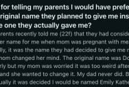 She Prefers The Name Her Parents Originally Picked For Her Instead Of Her Current One, And Now Her Parents Are Fighting With Each Other About It