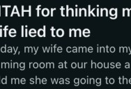 His Wife Said She’d Be Gone For 10 Minutes, But She Was Gone For 5 Hours. Now She Says She Doesn’t Have To Tell Him About Everything She Does.