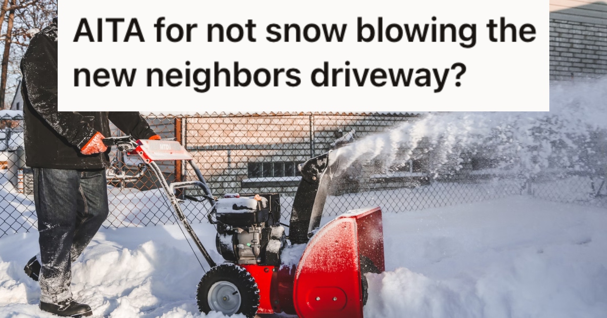 His New Neighbors Expect Him to Keep Snow Blowing Their Driveway, But He Tells Them They Better Get Their Own Shovels And Get To Work