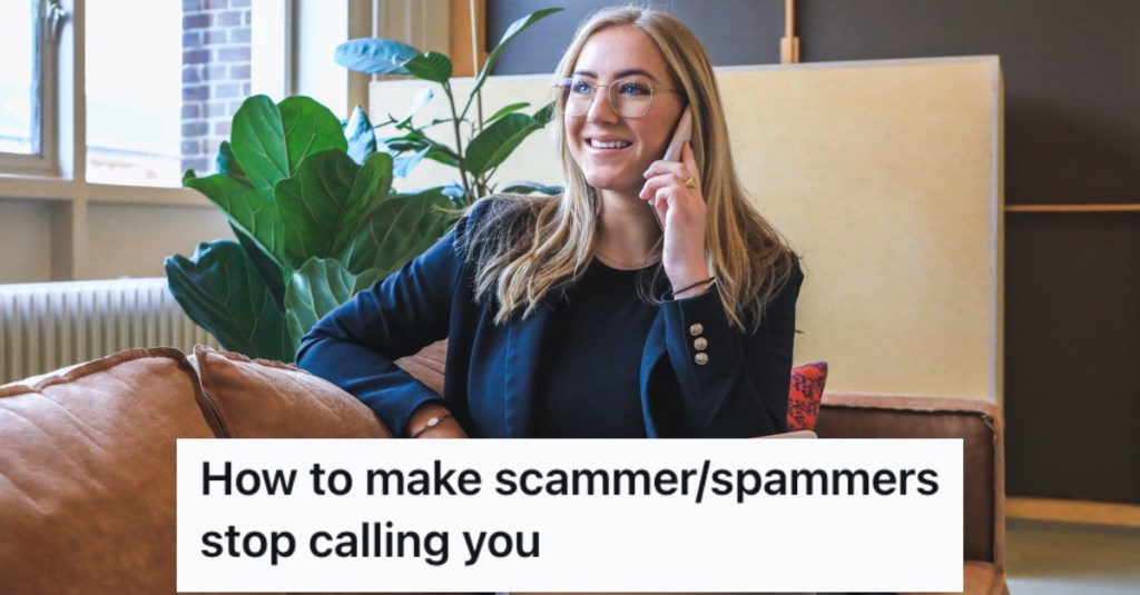 Their Brother-In-Law Got Tired Of Scam Callers, So They Developed A Way To Get Them To Hang Up Immediately
