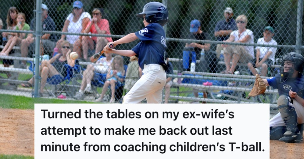 His Ex-Wife Volunteered Him To Coach Baseball When She Knew He Couldn’t, So He Conspired With A Friend To Make Her Look As Bad As Possible
