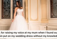 Her Mom Knew That Her Cousin Tried On Her Wedding Dress Without Her Permission, So She Yelled At Her For Not Taking Accountability