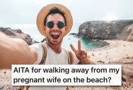 His Pregnant Wife Struggled To Keep Up, So He Walked Ahead Of Her On A Beach Vacation