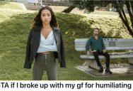 He Thought About Asking His Girlfriend to Marry Him, But After She Humiliated Him He Wants to Break Up With Her Instead