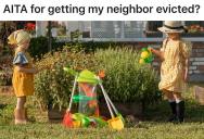 Neighbor’s Kids Prevents Homeowner From Following HOA Rules, So Gets Revenge And Has THe Family Evicted.