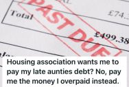 HOA Demanded That He Pay For His Deceased Aunt’s Late Payments, So He Reviewed The Rent Statement And Found Out That They Owed Him