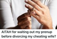 Husband Found Out His Wife Cheated On Him, So He Waited 2 More Years To Divorce Her To Get Half Of The Money From Their Prenup