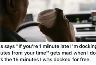 His Boss Docked 15 Minutes From Their Pay Every Time They Were A Bit Late, So They Took That Time Off And It Made Him Look Bad